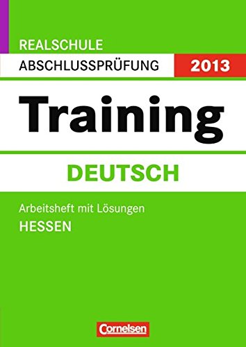 Beispielbild für Abschlussprüfung Deutsch: Training: Realschule Hessen 2013 10. Schuljahr Arbeitsheft mit separatem Lösungsheft (40 S.) zum Verkauf von medimops