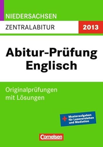 Imagen de archivo de Abitur Originalprfungen Englisch - Niedersachsen 2013: Zentralabitur (Gymnasium/Gesamtschule): Prfungsaufgaben mit Lsungen a la venta por medimops