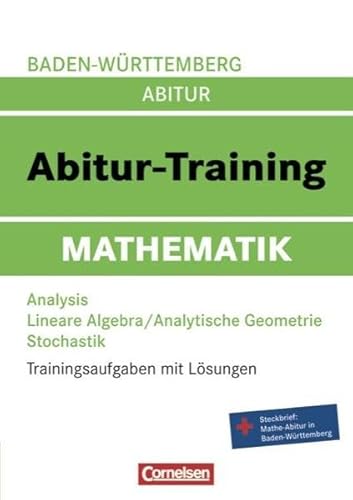 9783061500733: Abitur-Training Mathematik - Baden-Wrttemberg: Abitur-Training Mathematik. Arbeitsbuch Baden-Wrttemberg 2012: Trainingsaufgaben mit Lsungen