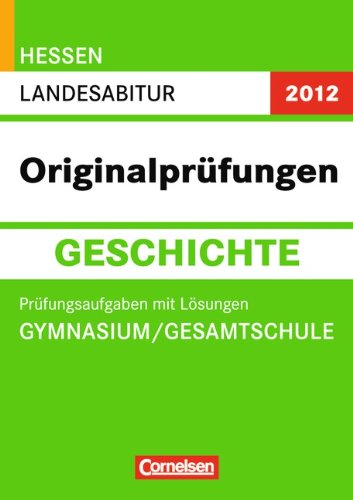 Beispielbild fr Abitur Originalprfungen Geschichte - Hessen 2012: Landesabitur (Gymnasium/Gesamtschule): Prfungsaufgaben mit Lsungen zum Verkauf von medimops