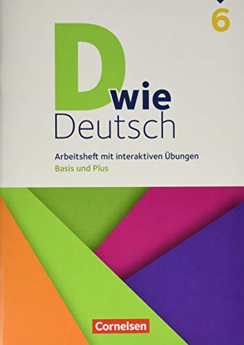 Beispielbild fr D wie Deutsch 6. Schuljahr - Arbeitsheft mit interaktiven bungen auf scook.de: Basis und Plus zum Verkauf von Revaluation Books