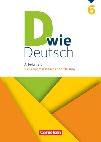 Stock image for D wie Deutsch: 6. Schuljahr - Arbeitsheft mit Lsungen: Basis mit zustzlicher Frderung for sale by medimops