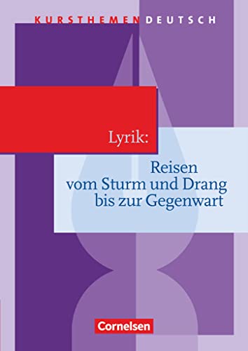 Beispielbild fr Kursthemen Deutsch: Lyrik: Reisen vom Sturm und Drang bis zur Gegenwart: Schlerbuch zum Verkauf von medimops