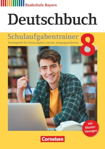 Stock image for Deutschbuch - Realschule Bayern 2017: 8. Jahrgangsstufe - Schulaufgabentrainer mit Lsungen (Deutschbuch - Sprach- und Lesebuch: Realschule Bayern 2017) for sale by medimops