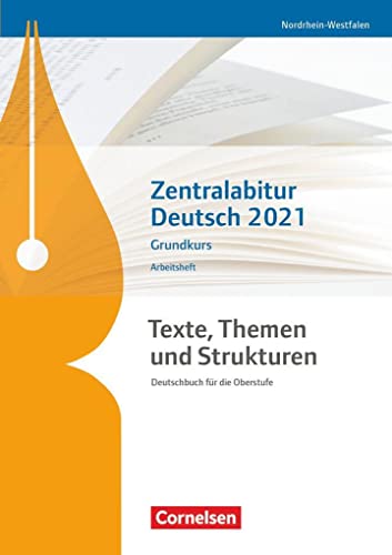 9783062002830: Texte, Themen und Strukturen - Nordrhein-Westfalen - Zentralabitur Deutsch 2021. Arbeitsheft - Grundkurs
