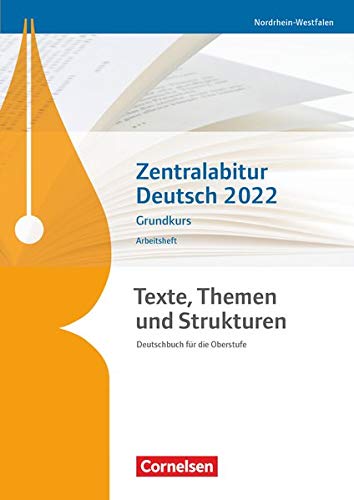 Beispielbild fr Texte, Themen und Strukturen - Nordrhein-Westfalen: Zentralabitur Deutsch 2022: Arbeitsheft - Grundkurs zum Verkauf von medimops