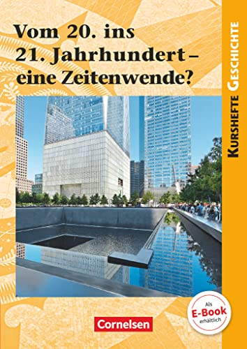 Imagen de archivo de Kurshefte Geschichte: Vom 20. ins 21. Jahrhundert - eine Zeitenwende?: Schlerbuch a la venta por Revaluation Books