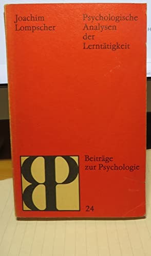 Beispielbild fr Psychologische Analysen der Lernttigkeit Beitrge zur Psychologie Band 24 zum Verkauf von ralfs-buecherkiste