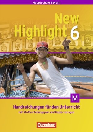 Beispielbild fr New Highlight. Bayern. Band 6. 10. Jahrgangsstufe. Handreichungen fr den Unterricht. Mit Stoffverteilungsplan und Kopiervorlagen fr M-Klassen zum Verkauf von medimops