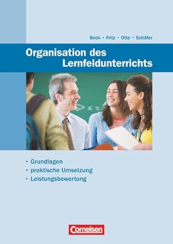 Stock image for Organisation des Lernfeldunterrichts: Grundlagen - praktische Umsetzung - Leistungsbewertung for sale by medimops
