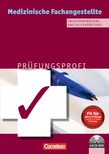 Beispielbild fr Medizinische Fachangestellte/. in der Arztpraxis: 1.-3. Ausbildungsjahr - Prfungsprofi: Zwischen- und Abschlussprfung. Arbeitsbuch mit CD-ROM: . / Abschlussprfung. Arbeitsbuch zum Verkauf von medimops