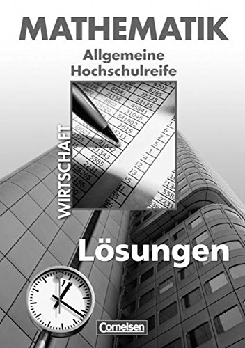9783064500198: Mathematik - Allgemeine Hochschulreife: Wirtschaft - Nordrhein-Westfalen: Mathematik Allg. Hochschulreife Ls. zum SB