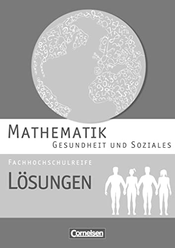 Beispielbild fr Mathematik - Fachhochschulreife - Gesundheit und Soziales: Lsungen zum Schlerbuch zum Verkauf von medimops