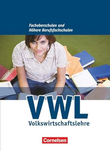 Stock image for Wirtschaft für Fachoberschulen und Höhere Berufsfachschulen - VWL - Allgemeine Ausgabe [3., überarbeitete Auflage]: Schülerbuch for sale by medimops