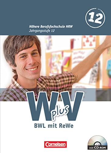 Beispielbild fr Wirtschaft fr Fachoberschulen und Hhere Berufsfachschulen - W plus V - Hhere Berufsfachschule Nordrhein-Westfalen: Band 2: 12. Jahrgangsstufe - BWL mit Rechnungswesen: Schlerbuch mit CD-ROM zum Verkauf von medimops