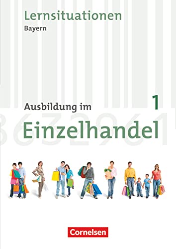 Beispielbild fr Ausbildung im Einzelhandel - Neubearbeitung - Bayern: 1. Ausbildungsjahr - Arbeitsbuch mit Lernsituationen zum Verkauf von medimops