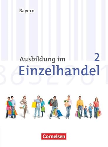 Beispielbild fr Ausbildung im Einzelhandel - Bayern - Neubearbeitung: Ausbildung im Einzelhandel 2. Ausbildungsjahr. Neubearbeitung. Bayern. Fachkunde zum Verkauf von medimops