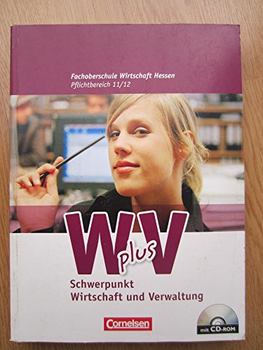 9783064502598: Wirtschaft fr Fachoberschulen und Hhere Berufsfachschulen. Fachoberschule Wirtschaft Hessen. Pflichtbereich 11/12 - Wirtschaft und Verwaltung: Schlerbuch