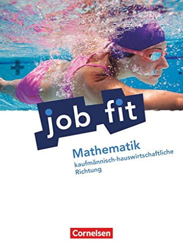 Stock image for Job fit Mathematik. Allgemeine Ausgabe. Schlerbuch. Kaufmnnisch-hauswirtschaftliche Richtung for sale by medimops
