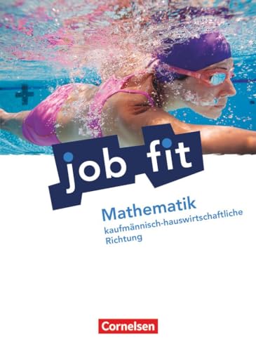 Stock image for Job fit Mathematik. Allgemeine Ausgabe. Sch�lerbuch. Kaufm�nnisch-hauswirtschaftliche Richtung for sale by Chiron Media