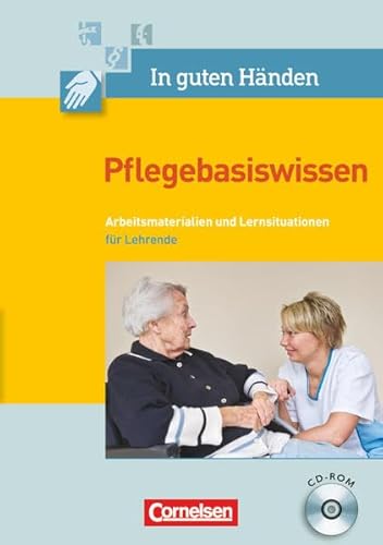 Beispielbild fr In guten Hnden - Pflegebasiswissen: Lernsituationen/Arbeitsbltter auf CD-ROM zum Verkauf von medimops