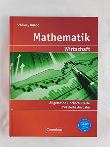 Beispielbild fr Mathematik - Allgemeine Hochschulreife: Wirtschaft - Erweiterte einbndige Ausgabe: Schlerbuch zum Verkauf von medimops