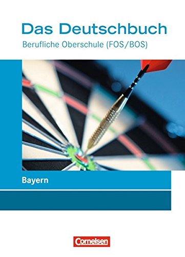Beispielbild fr Das Deutschbuch - Berufliche Oberschule (FOS/BOS) - Bayern: Schlerbuch zum Verkauf von medimops
