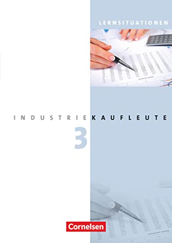 9783064505018: Industriekaufleute 3. Ausbildungsjahr: Lernfelder 10-12. Arbeitsbuch mit Lernsituationen