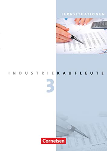 Stock image for Industriekaufleute 3. Ausbildungsjahr: Lernfelder 10-12. Arbeitsbuch mit Lernsituationen for sale by Revaluation Books