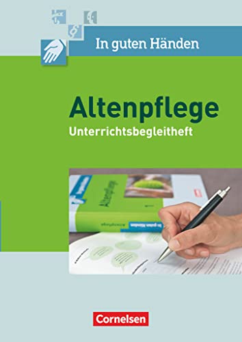 Beispielbild fr In guten Hnden - Altenpflege - Neubearbeitung: Band 1/2 - Unterrichtsbegleitheft: Arbeitsbuch fr das 1.-3. Ausbildungsjahr zum Verkauf von medimops