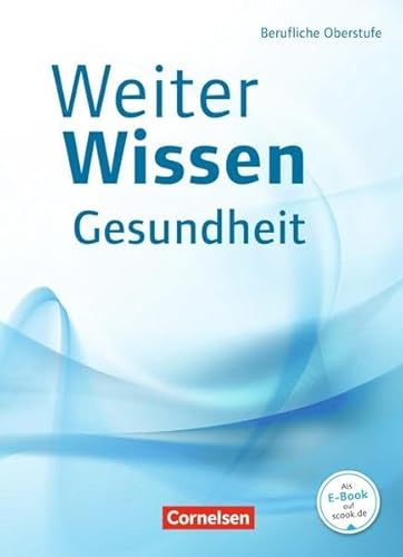 9783064506428: WeiterWissen - Gesundheit und Pflege: Schlerbuch