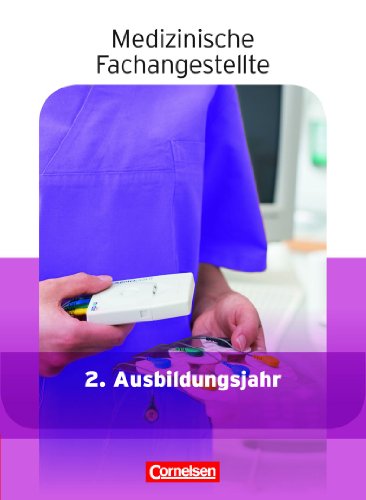 Beispielbild fr Medizinische Fachangestellte - Neubearbeitung 2013: 2. Ausbildungsjahr - Jahrgangsband: Schlerbuch zum Verkauf von medimops