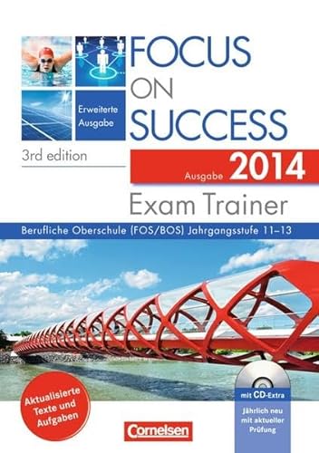 Beispielbild fr Focus on Success - 3rd edition - Erweiterte Ausgabe: B1-C1: 11.-13. Jahrgangsstufe - Exam Trainer - Ausgabe 2014: Arbeitsbuch mit CD-Extra, Answer Key . Booklet. CD-ROM und CD auf einem Datentrger zum Verkauf von medimops