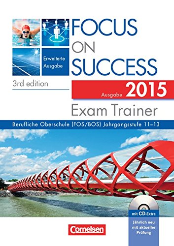 Beispielbild fr Focus on Success - 3rd edition - Erweiterte Ausgabe: B1-C1: 11.-13. Jahrgangsstufe - Exam Trainer - Ausgabe 2015: Arbeitsbuch mit CD-Extra, Answer Key . Booklet. CD-ROM und CD auf einem Datentrger zum Verkauf von medimops