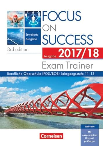 Beispielbild fr Focus on Success - 3rd edition - Erweiterte Ausgabe / B1-C1: 11.-13. Jahrgangsstufe - Exam Trainer - Ausgabe 2017/2018: Arbeitsbuch mit Webcodes, Answer Key und Text Booklet zum Verkauf von medimops