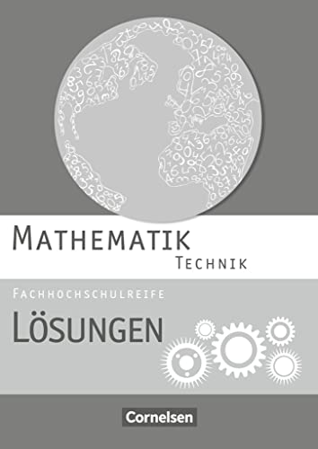 Beispielbild fr Mathematik - Fachhochschulreife - Technik - Neubearbeitung: Lsungen zum Schlerbuch zum Verkauf von medimops