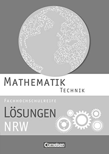 Stock image for Mathematik Fachhochschulreife Technik. Lsungen zum Schlerbuch Nordrhein-Westfalen for sale by Revaluation Books