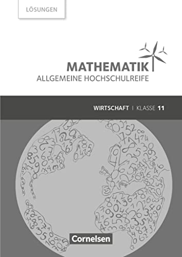 Beispielbild fr Mathematik - Allgemeine Hochschulreife - Wirtschaft: Klasse 11 - Lsungen zum Schlerbuch zum Verkauf von medimops