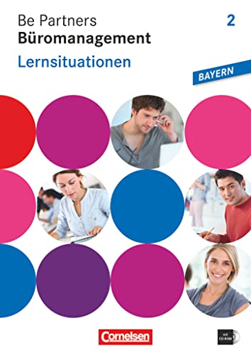 Stock image for Be Partners - Bromanagement - Ausgabe Bayern: 2. Ausbildungsjahr: Lernfelder 7-9 - Lernsituationen: Arbeitsbuch mit CD-ROM for sale by medimops