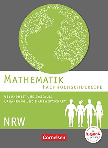 Beispielbild fr Mathematik - Fachhochschulreife - Gesundheit und Soziales, Ernhrung und Hauswirtschaft - Nordrhein-Westfalen: Schlerbuch zum Verkauf von medimops