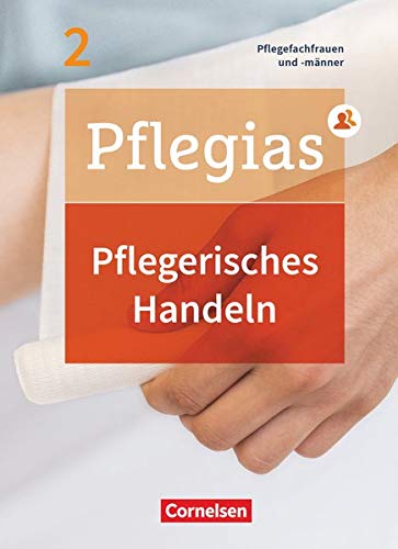 9783064512252: Pflegias - Generalistische Pflegeausbildung: Band 2 - Pflegerisches Handeln: Pflegefachfrauen/-mnner. Fachbuch. Mit PagePlayer-App