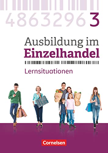 Beispielbild fr Ausbildung im Einzelhandel 3. Ausbildungsjahr - Allgemeine Ausgabe - Arbeitsbuch mit Lernsituationen zum Verkauf von Revaluation Books