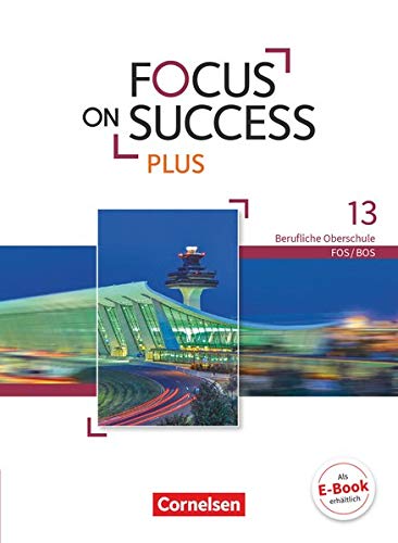 Beispielbild fr Focus on Success PLUS - Berufliche Oberschule: FOS/BOS: B2/C1: 13. Jahrgangsstufe - Schlerbuch zum Verkauf von medimops