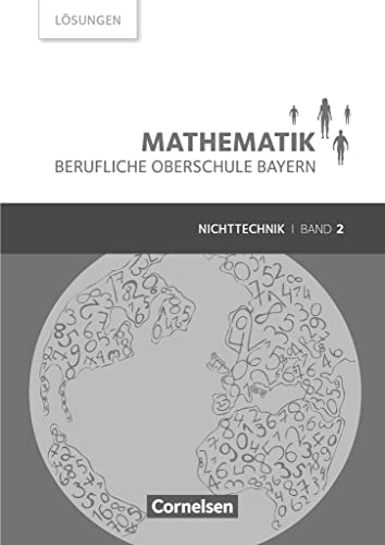 Beispielbild fr Mathematik - Berufliche Oberschule Bayern - Nichttechnik: Band 2 (FOS/BOS 12) - Lsungen zum Schlerbuch zum Verkauf von medimops
