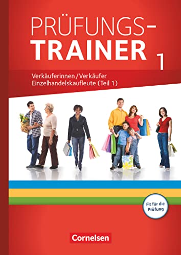 Beispielbild fr Ausbildung im Einzelhandel - Prfungstrainer - Verkuferinnen/Verkufer und Einzelhandelskaufleute (1. Teil): Zu allen Ausgaben. Arbeitsheft mit Lsungen. Mit fallbezogenen Fachgesprchen zum Verkauf von Revaluation Books