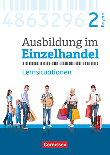 Stock image for Ausbildung im Einzelhandel 2. Ausbildungsjahr - Bayern - Arbeitsbuch mit Lernsituationen: Lernfelder 8-10 und 12 for sale by Revaluation Books