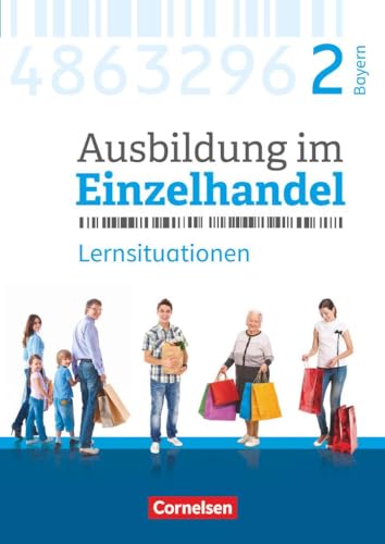 9783064515604: Ausbildung im Einzelhandel 2. Ausbildungsjahr - Bayern - Arbeitsbuch mit Lernsituationen: Lernfelder 8-10 und 12