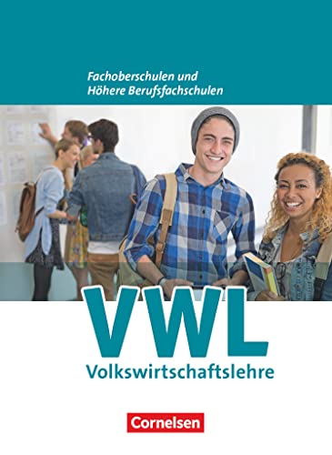 Beispielbild fr Wirtschaft fr Fachoberschulen und Hhere Berufsfachschulen - VWL - Allgemeine Ausgabe (5., berarbeitete Auflage): Schlerbuch zum Verkauf von medimops