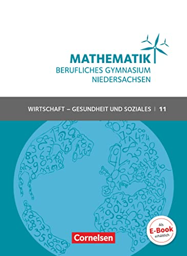 Stock image for Mathematik - Berufliches Gymnasium Niedersachsen Klasse 11 (Einfhrungsphase) - Wirtschaft & Gesundheit und Soziales - Schlerbuch -Language: german for sale by GreatBookPrices