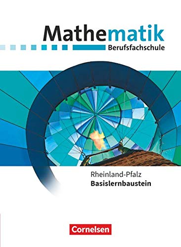 Stock image for Mathematik - Berufsfachschule. Basislernbaustein - Rheinland-Pfalz - Rheinland-Pfalz - Schlerbuch for sale by Revaluation Books